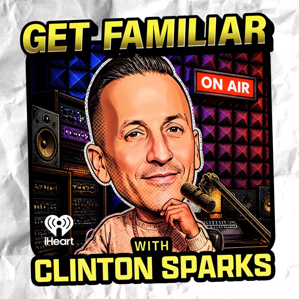 GET FAMILIAR with Clinton Sparks podcast cover art, presented by iHeartRadio